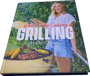 Gaby Dalkin White 'What's Gaby Cooking' Grilling All The Things Cookbook